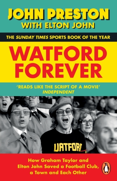 Watford Forever How Graham Taylor And Elton John Saved A Foo