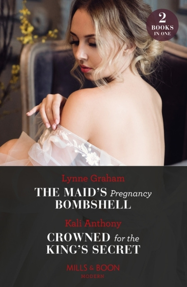 The Maid'S Pregnancy Bombshell / Crowned For The King'S Secr