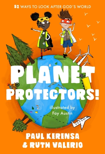 Billede af Planet Protectors 52 Ways To Look After God'S World