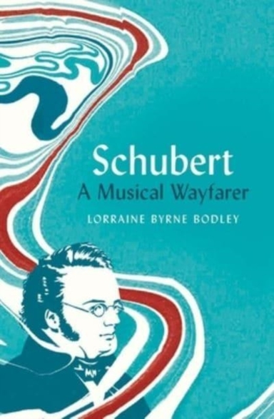 Schubert A Musical Wayfarer