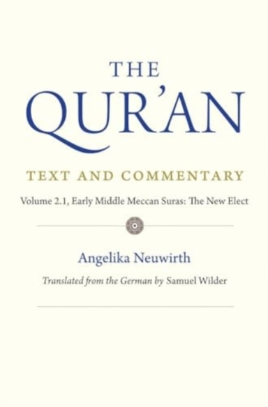 The Qur'An: Text And Commentary, Volume 2.1 Early Middle Mec