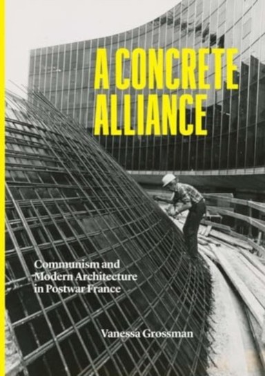 A Concrete Alliance Communism And Modern Architecture In Pos