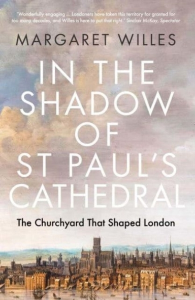 In The Shadow Of St. Paul'S Cathedral The Churchyard That Sh