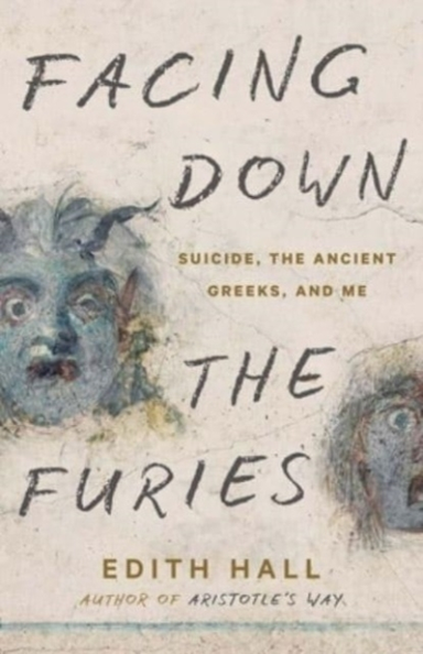 Facing Down The Furies Suicide, The Ancient Greeks, And Me