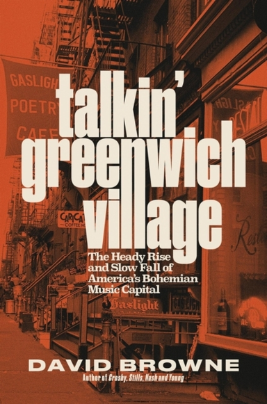 Talkin' Greenwich Village The Heady Rise And Slow Fall Of Am