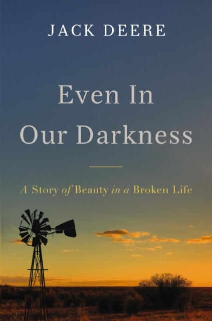 Billede af Even In Our Darkness A Story Of Beauty In A Broken Life