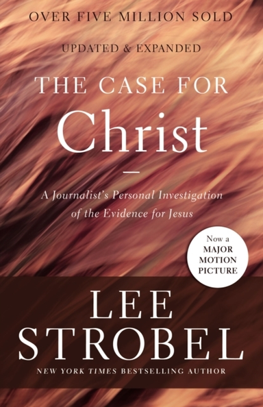 The Case For Christ A Journalist'S Personal Investigation Of