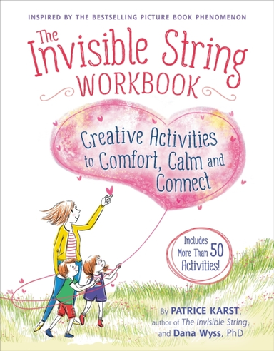 The Invisible String Workbook Creative Activities To Comfort