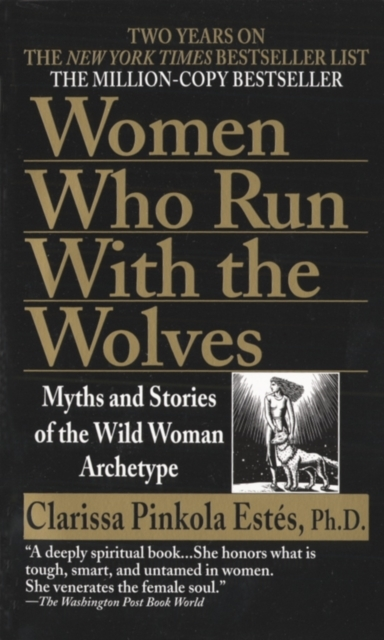 Women Who Run With The Wolves Myths And Stories Of The Wild