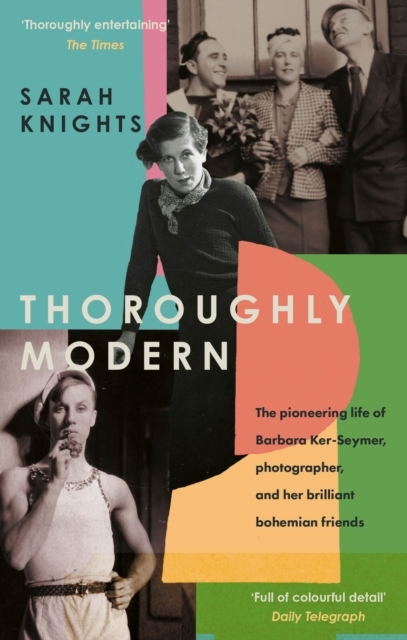 Billede af Thoroughly Modern The Pioneering Life Of Barbara Ker-Seymer,