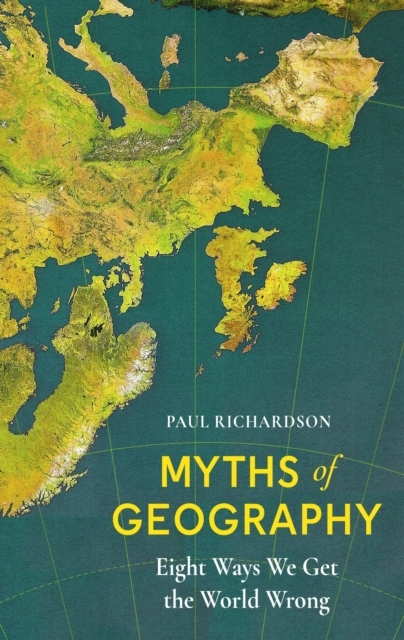Billede af Myths of Geography Eight Ways We Get The World Wrong