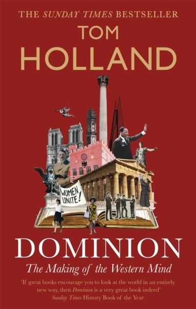 Dominion The Making Of The Western Mind