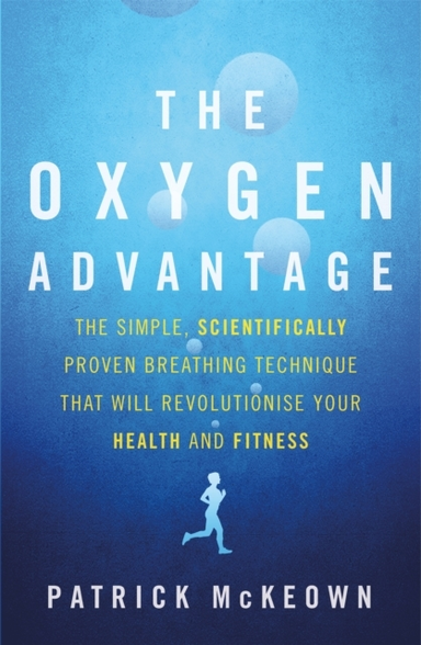 The Oxygen Advantage The Simple, Scientifically Proven Breat