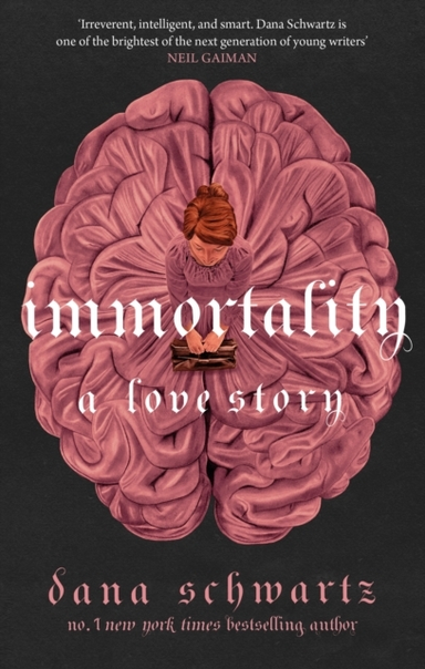 Immortality: A Love Story The New York Times Bestselling Tal