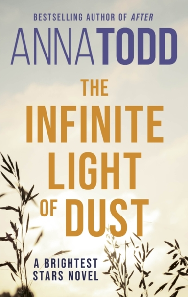The Infinite Light Of Dust A Brightest Stars Novel