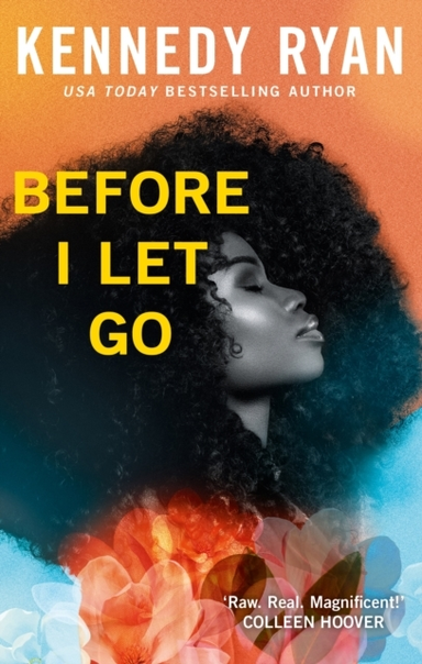 Before I Let Go The Perfect Angst-Ridden Romance