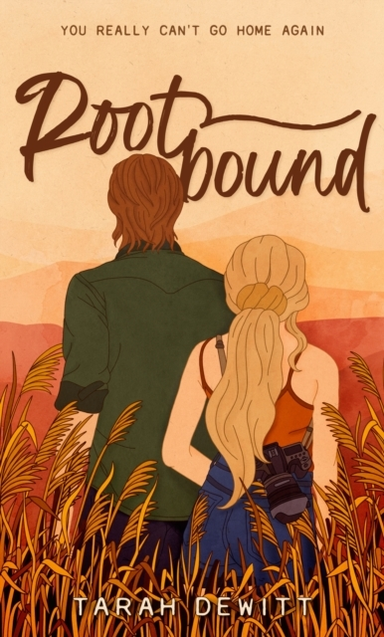 Rootbound A Spicy, Swoony, Grumpy/Sunshine Country Romance