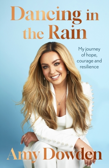 Dancing In The Rain My Story Of Hope, Courage And Resilience