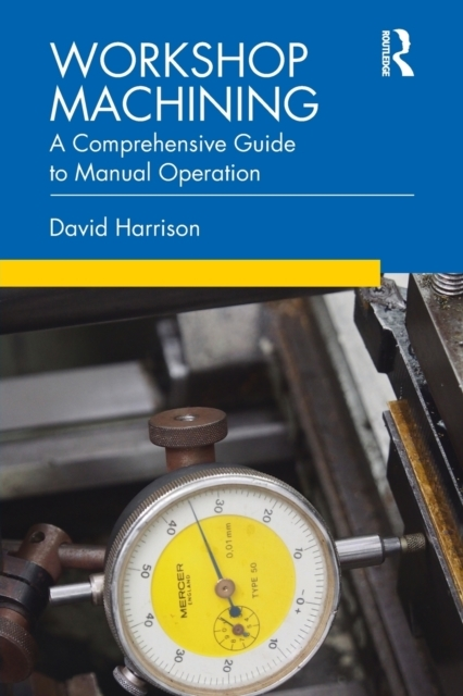 Workshop Machining A Comprehensive Guide To Manual Operation