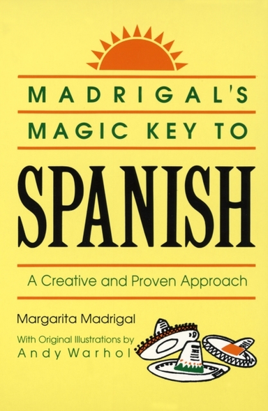 Madrigal'S Magic Key To Spanish A Creative And Proven Approa