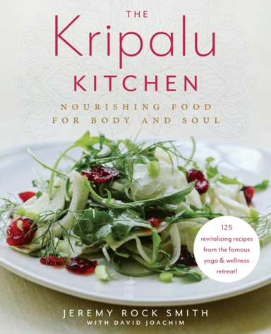 The Kripalu Kitchen Nourishing Food For Body And Soul