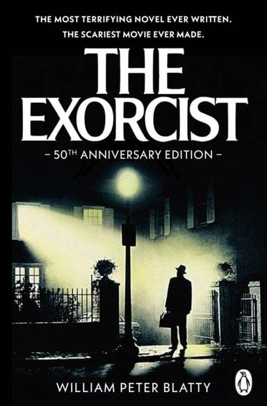 The Exorcist Quite Possibly The Most Terrifying Novel Ever W