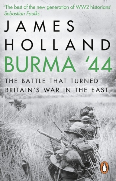 Burma '44 The Battle That Turned Britain'S War In The East