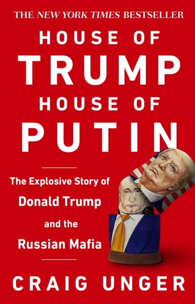 House Of Trump, House Of Putin The Untold Story Of Donald Tr