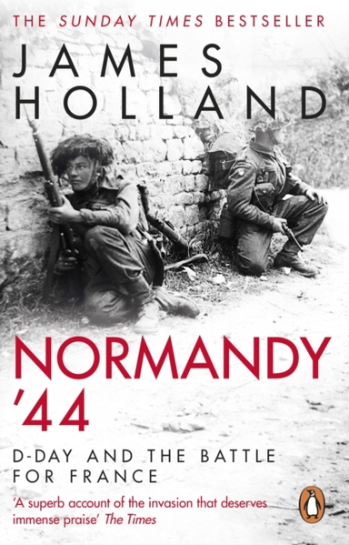 Normandy ‘44 D-Day And The Battle For France