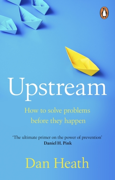 Upstream How To Solve Problems Before They Happen