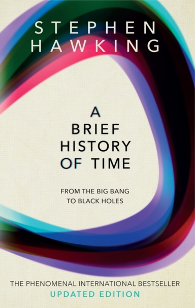 A Brief History Of Time From Big Bang To Black Holes