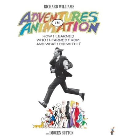 Adventures In Animation How I Learned Who I Learned From And