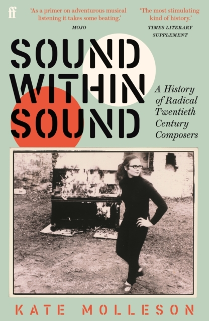 Billede af Sound Within Sound A History Of Radical Twentieth Century Co