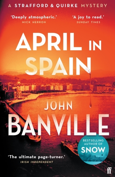April In Spain A Strafford And Quirke Murder Mystery