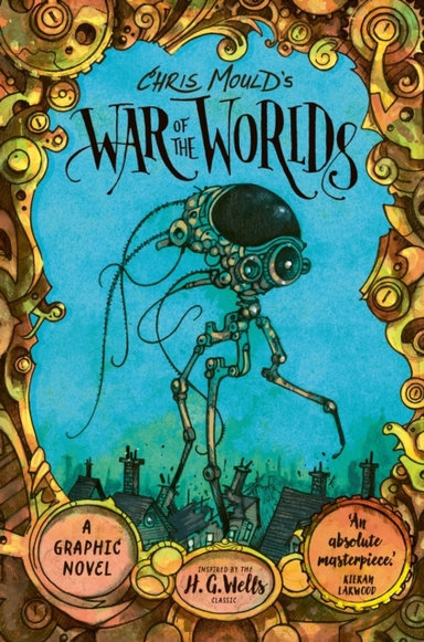 Chris Mould'S War Of The Worlds Illustrated Edition