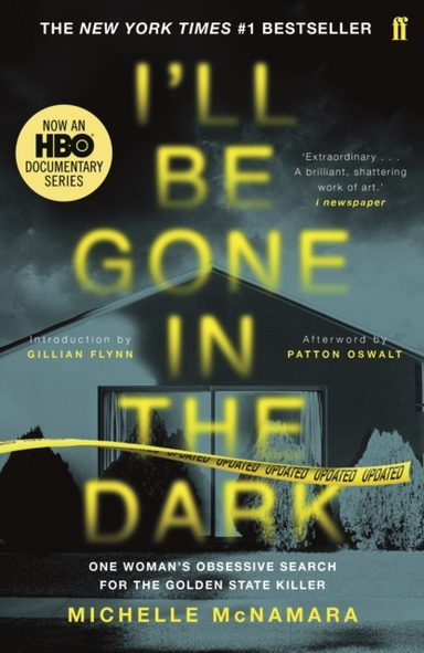 I'Ll Be Gone In The Dark The #1 New York Times Bestseller