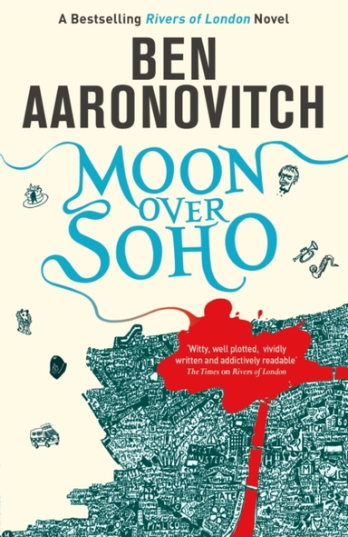 Moon Over Soho Book 2 In The #1 Bestselling Rivers Of London