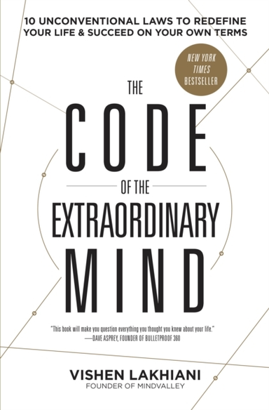 The Code Of The Extraordinary Mind 10 Unconventional Laws To