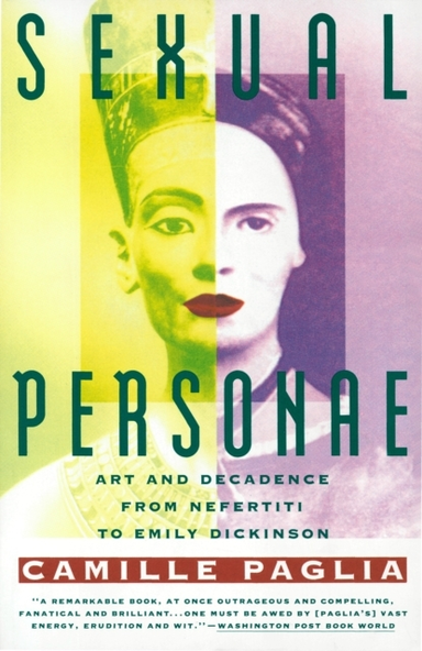 Sexual Personae Art And Decadence From Nefertiti To Emily Di