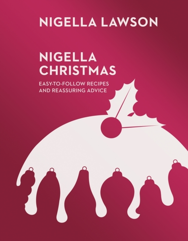 Nigella Christmas Food, Family, Friends, Festivities (Nigell