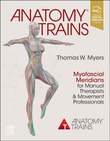 Anatomy Trains Myofascial Meridians For Manual Therapists An