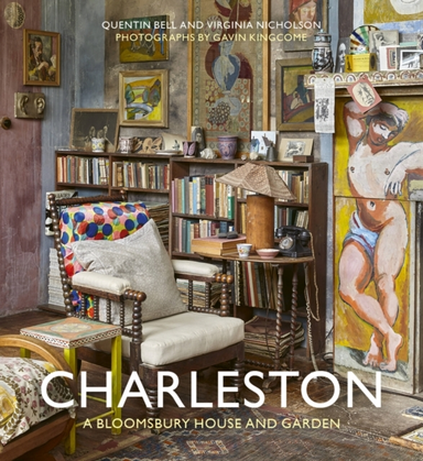Charleston A Bloomsbury House & Garden