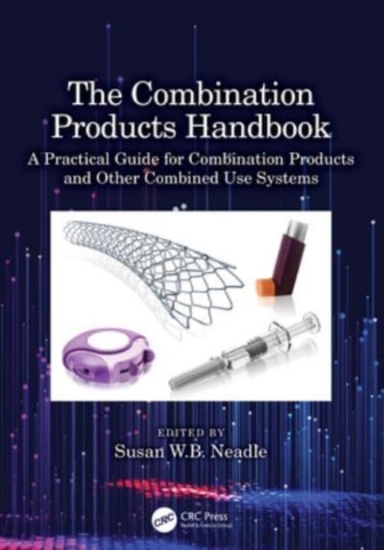 The Combination Products Handbook A Practical Guide For Comb