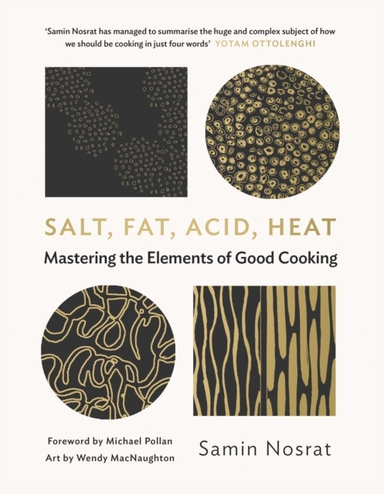 Salt, Fat, Acid, Heat Mastering The Elements Of Good Cooking