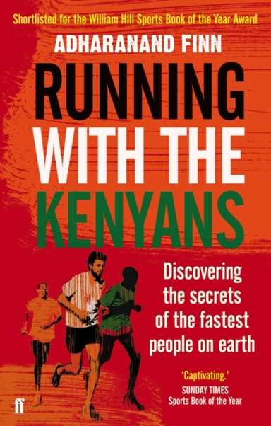 Running With The Kenyans Discovering The Secrets Of The Fast