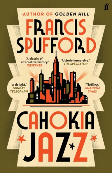 Cahokia Jazz From The Prizewinning Author of Golden Hill ‘Th