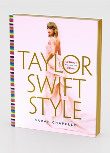 Taylor Swift Style Fashion Through The Eras