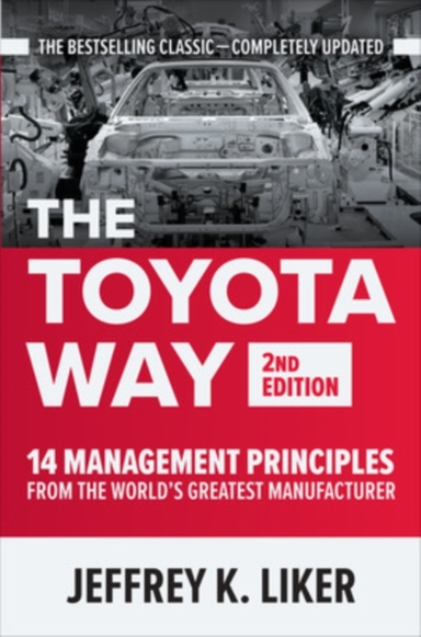 The Toyota Way, Second Edition: 14 Management Principles Fro
