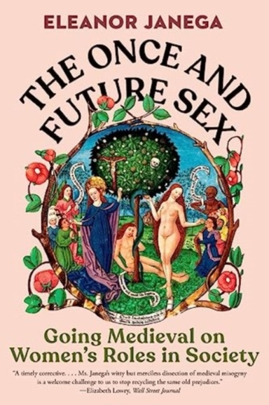 The Once And Future Sex Going Medieval On Women's Roles In S