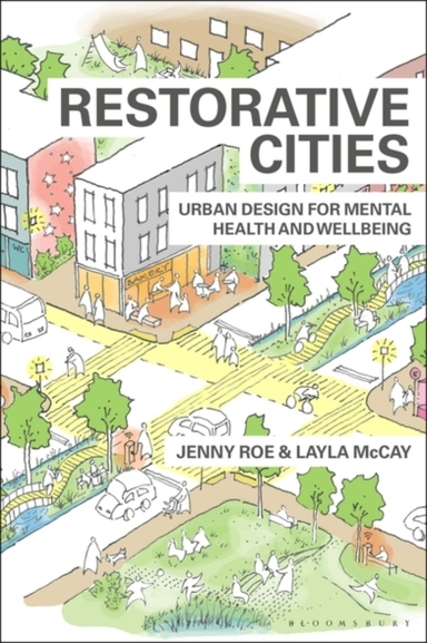 Restorative Cities Urban Design For Mental Health And Wellbe